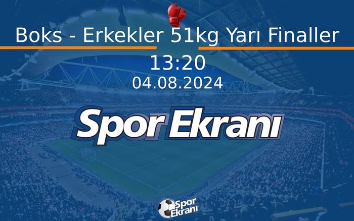 04 Ağustos 2024 Paris 2024 Olimpiyatlari - Boks - Erkekler 51kg Yarı Finaller Hangi Kanalda Saat Kaçta Yayınlanacak? 04 Ağustos 2024 Paris 2024 Olimpiyatlari - Boks - Erkekler 51kg Yarı Finaller Hangi Kanalda Saat Kaçta Yayınlanacak?