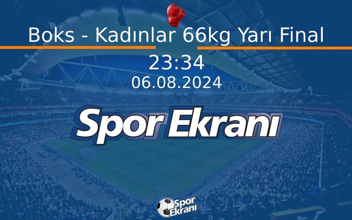 06 Ağustos 2024 Paris 2024 Olimpiyatlari - Boks - Kadınlar 66kg Yarı Final Hangi Kanalda Saat Kaçta Yayınlanacak? 06 Ağustos 2024 Paris 2024 Olimpiyatlari - Boks - Kadınlar 66kg Yarı Final Hangi Kanalda Saat Kaçta Yayınlanacak?