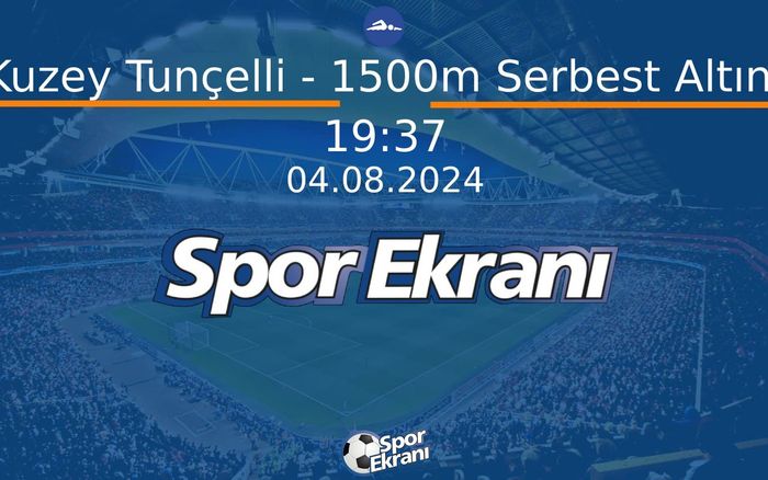 04 Ağustos 2024 Paris 2024 Olimpiyatlari - Yüzme - Kuzey Tunçelli - 1500m Serbest Altın Madalya Hangi Kanalda Saat Kaçta Yayınlanacak? 04 Ağustos 2024 Paris 2024 Olimpiyatlari - Yüzme - Kuzey Tunçelli - 1500m Serbest Altın Madalya Hangi Kanalda Saat Kaçta Yayınlanacak?