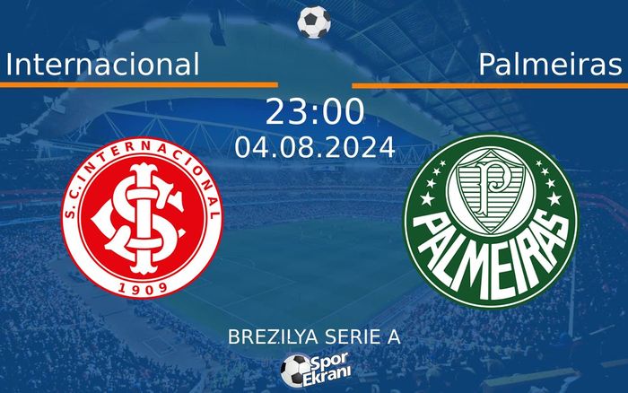 04 Ağustos 2024 Internacional vs Palmeiras maçı Hangi Kanalda Saat Kaçta Yayınlanacak? 04 Ağustos 2024 Internacional vs Palmeiras maçı Hangi Kanalda Saat Kaçta Yayınlanacak?