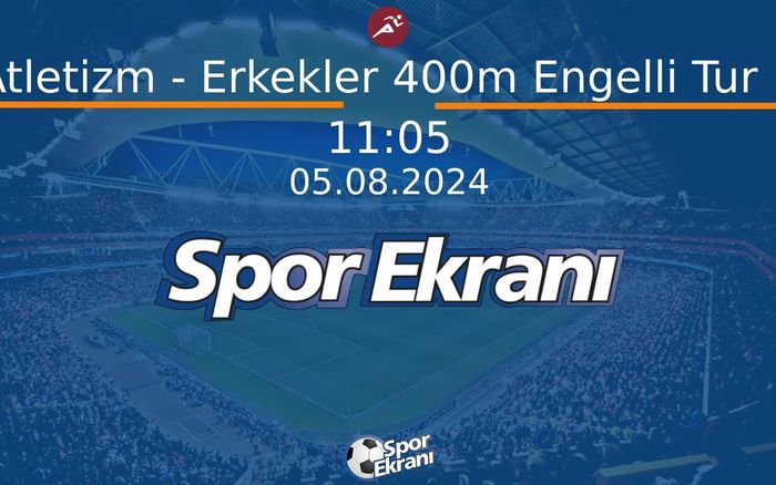 05 Ağustos 2024 Paris 2024 Olimpiyatlari - Atletizm - Erkekler 400m Engelli Tur 1 Hangi Kanalda Saat Kaçta Yayınlanacak? 05 Ağustos 2024 Paris 2024 Olimpiyatlari - Atletizm - Erkekler 400m Engelli Tur 1 Hangi Kanalda Saat Kaçta Yayınlanacak?