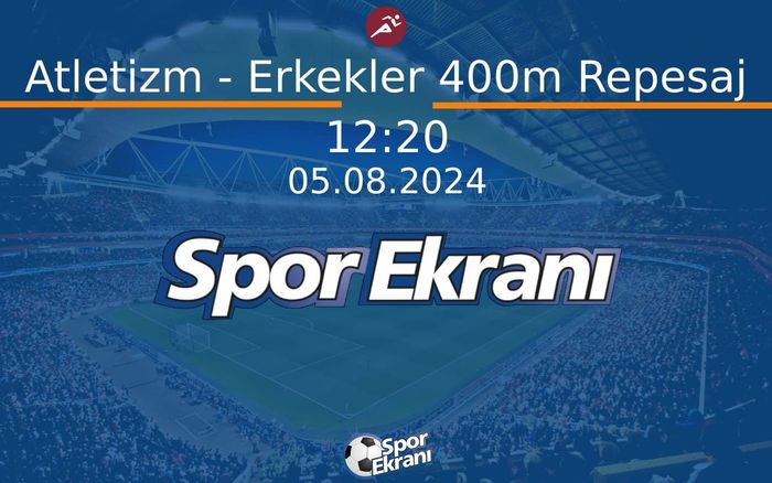 05 Ağustos 2024 Paris 2024 Olimpiyatlari - Atletizm - Erkekler 400m Repesaj Hangi Kanalda Saat Kaçta Yayınlanacak? 05 Ağustos 2024 Paris 2024 Olimpiyatlari - Atletizm - Erkekler 400m Repesaj Hangi Kanalda Saat Kaçta Yayınlanacak?