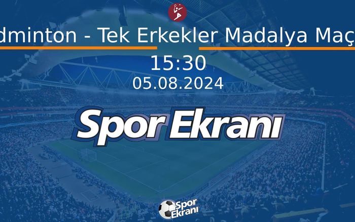 05 Ağustos 2024 Paris 2024 Olimpiyatlari - Badminton - Tek Erkekler Madalya Maçları Hangi Kanalda Saat Kaçta Yayınlanacak? 05 Ağustos 2024 Paris 2024 Olimpiyatlari - Badminton - Tek Erkekler Madalya Maçları Hangi Kanalda Saat Kaçta Yayınlanacak?