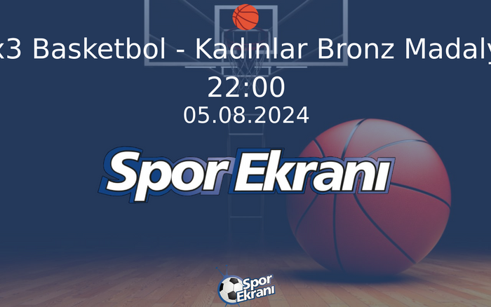 05 Ağustos 2024 Paris 2024 Olimpiyatlari - 3x3 Basketbol - Kadınlar Bronz Madalya Hangi Kanalda Saat Kaçta Yayınlanacak? 05 Ağustos 2024 Paris 2024 Olimpiyatlari - 3x3 Basketbol - Kadınlar Bronz Madalya Hangi Kanalda Saat Kaçta Yayınlanacak?