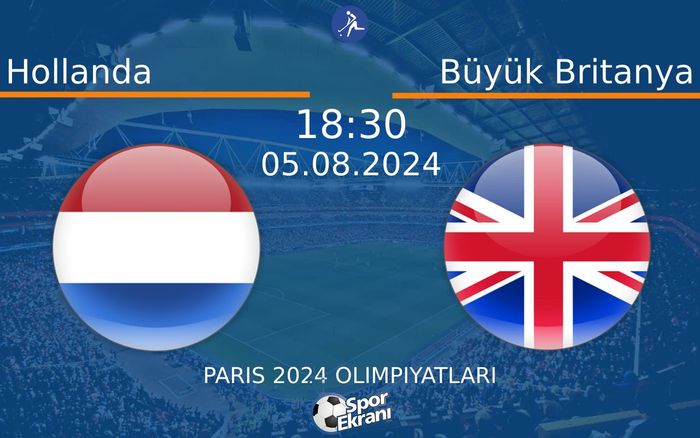 05 Ağustos 2024 Hollanda vs Büyük Britanya maçı Hangi Kanalda Saat Kaçta Yayınlanacak? 05 Ağustos 2024 Hollanda vs Büyük Britanya maçı Hangi Kanalda Saat Kaçta Yayınlanacak?
