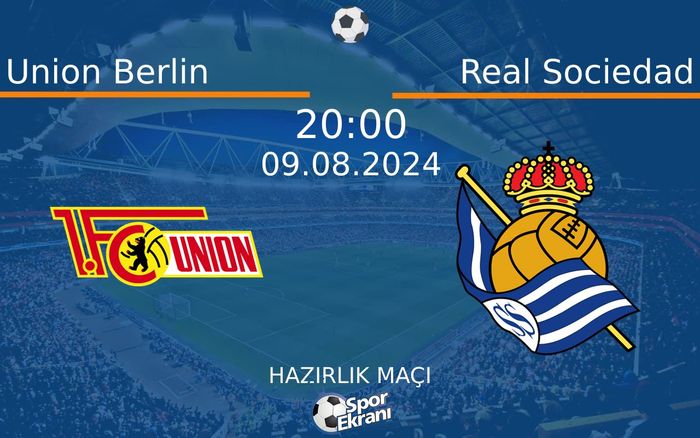 09 Ağustos 2024 Union Berlin vs Real Sociedad maçı Hangi Kanalda Saat Kaçta Yayınlanacak? 09 Ağustos 2024 Union Berlin vs Real Sociedad maçı Hangi Kanalda Saat Kaçta Yayınlanacak?