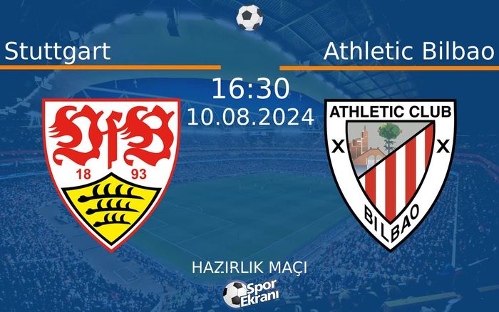 10 Ağustos 2024 Stuttgart vs Athletic Bilbao maçı Hangi Kanalda Saat Kaçta Yayınlanacak? 10 Ağustos 2024 Stuttgart vs Athletic Bilbao maçı Hangi Kanalda Saat Kaçta Yayınlanacak?