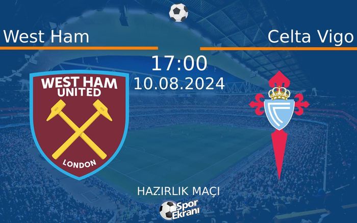 10 Ağustos 2024 West Ham vs Celta Vigo maçı Hangi Kanalda Saat Kaçta Yayınlanacak? 10 Ağustos 2024 West Ham vs Celta Vigo maçı Hangi Kanalda Saat Kaçta Yayınlanacak?