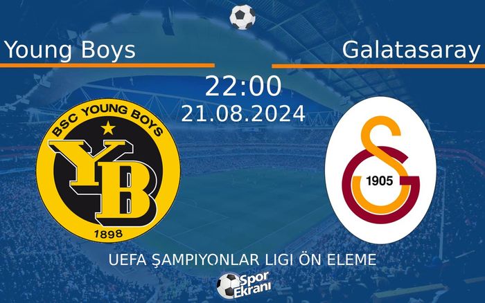 21 Ağustos 2024 Young Boys vs Galatasaray maçı Hangi Kanalda Saat Kaçta Yayınlanacak? 21 Ağustos 2024 Young Boys vs Galatasaray maçı Hangi Kanalda Saat Kaçta Yayınlanacak?