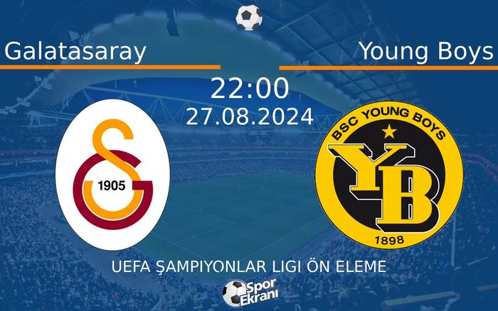 27 Ağustos 2024 Galatasaray vs Young Boys maçı Hangi Kanalda Saat Kaçta Yayınlanacak? 27 Ağustos 2024 Galatasaray vs Young Boys maçı Hangi Kanalda Saat Kaçta Yayınlanacak?