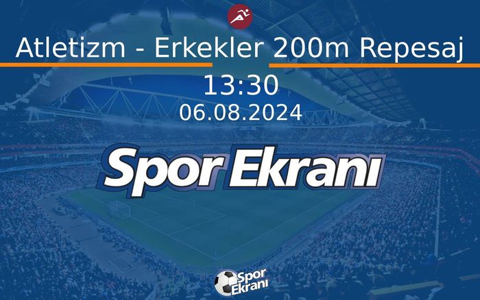 06 Ağustos 2024 Paris 2024 Olimpiyatlari - Atletizm - Erkekler 200m Repesaj Hangi Kanalda Saat Kaçta Yayınlanacak? 06 Ağustos 2024 Paris 2024 Olimpiyatlari - Atletizm - Erkekler 200m Repesaj Hangi Kanalda Saat Kaçta Yayınlanacak?