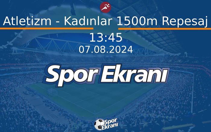 07 Ağustos 2024 Paris 2024 Olimpiyatlari - Atletizm - Kadınlar 1500m Repesaj Hangi Kanalda Saat Kaçta Yayınlanacak? 07 Ağustos 2024 Paris 2024 Olimpiyatlari - Atletizm - Kadınlar 1500m Repesaj Hangi Kanalda Saat Kaçta Yayınlanacak?