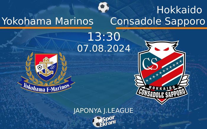 07 Ağustos 2024 Yokohama Marinos vs Hokkaido Consadole Sapporo maçı Hangi Kanalda Saat Kaçta Yayınlanacak? 07 Ağustos 2024 Yokohama Marinos vs Hokkaido Consadole Sapporo maçı Hangi Kanalda Saat Kaçta Yayınlanacak?