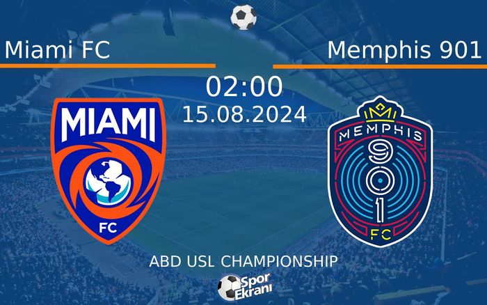15 Ağustos 2024 Miami FC vs Memphis 901 maçı Hangi Kanalda Saat Kaçta Yayınlanacak? 15 Ağustos 2024 Miami FC vs Memphis 901 maçı Hangi Kanalda Saat Kaçta Yayınlanacak?