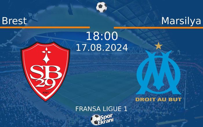 17 Ağustos 2024 Brest vs Marsilya maçı Hangi Kanalda Saat Kaçta Yayınlanacak? 17 Ağustos 2024 Brest vs Marsilya maçı Hangi Kanalda Saat Kaçta Yayınlanacak?