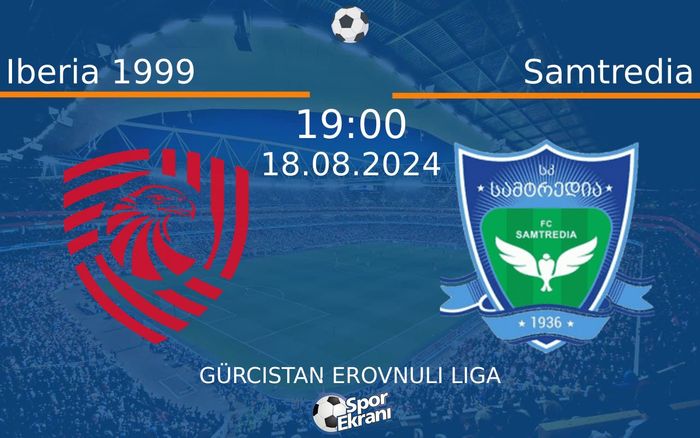 18 Ağustos 2024 Iberia 1999 vs Samtredia maçı Hangi Kanalda Saat Kaçta Yayınlanacak? 18 Ağustos 2024 Iberia 1999 vs Samtredia maçı Hangi Kanalda Saat Kaçta Yayınlanacak?