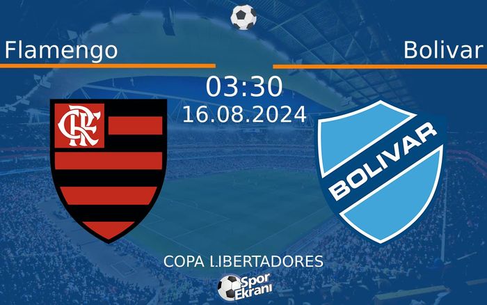 16 Ağustos 2024 Flamengo vs Bolivar maçı Hangi Kanalda Saat Kaçta Yayınlanacak? 16 Ağustos 2024 Flamengo vs Bolivar maçı Hangi Kanalda Saat Kaçta Yayınlanacak?