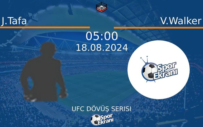 18 Ağustos 2024 J.Tafa vs V.Walker maçı Hangi Kanalda Saat Kaçta Yayınlanacak?