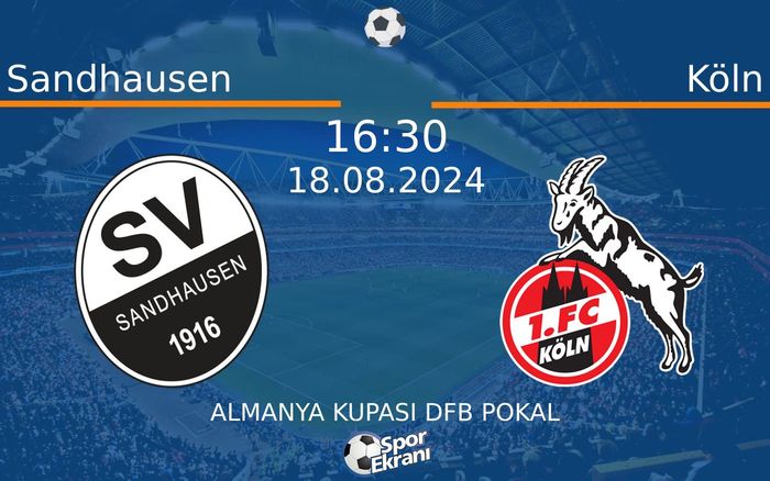 18 Ağustos 2024 Sandhausen vs Köln maçı Hangi Kanalda Saat Kaçta Yayınlanacak? 18 Ağustos 2024 Sandhausen vs Köln maçı Hangi Kanalda Saat Kaçta Yayınlanacak?