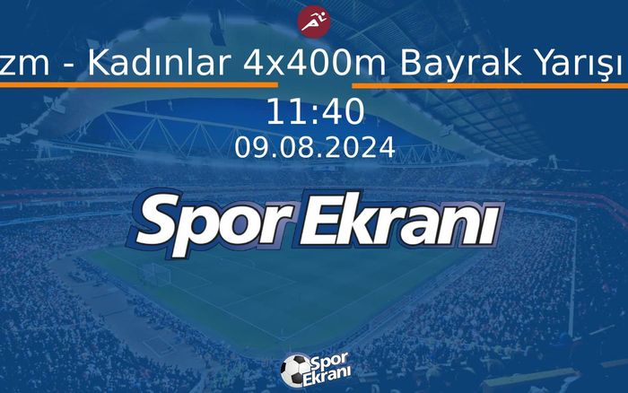 09 Ağustos 2024 Paris 2024 Olimpiyatlari - Atletizm - Kadınlar 4x400m Bayrak Yarışı Tur 1 Hangi Kanalda Saat Kaçta Yayınlanacak? 09 Ağustos 2024 Paris 2024 Olimpiyatlari - Atletizm - Kadınlar 4x400m Bayrak Yarışı Tur 1 Hangi Kanalda Saat Kaçta Yayınlanacak?
