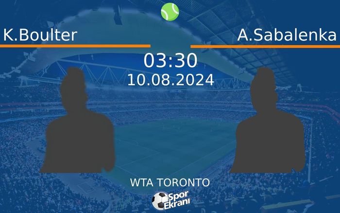 10 Ağustos 2024 K.Boulter vs A.Sabalenka maçı Hangi Kanalda Saat Kaçta Yayınlanacak? 10 Ağustos 2024 K.Boulter vs A.Sabalenka maçı Hangi Kanalda Saat Kaçta Yayınlanacak?