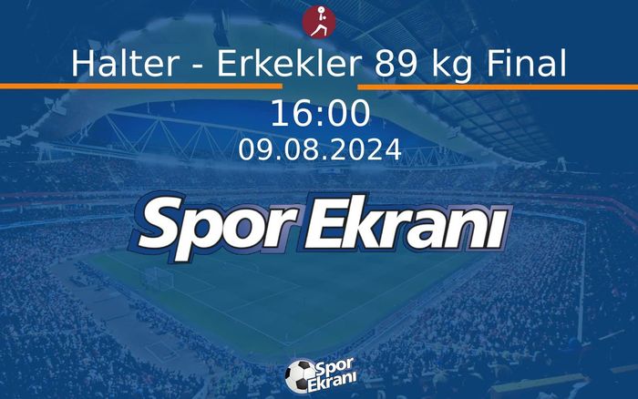 09 Ağustos 2024 Paris 2024 Olimpiyatlari - Halter - Erkekler 89 kg Final Hangi Kanalda Saat Kaçta Yayınlanacak? 09 Ağustos 2024 Paris 2024 Olimpiyatlari - Halter - Erkekler 89 kg Final Hangi Kanalda Saat Kaçta Yayınlanacak?