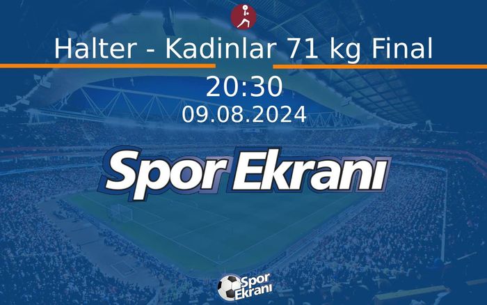 09 Ağustos 2024 Paris 2024 Olimpiyatlari - Halter - Kadinlar 71 kg Final Hangi Kanalda Saat Kaçta Yayınlanacak? 09 Ağustos 2024 Paris 2024 Olimpiyatlari - Halter - Kadinlar 71 kg Final Hangi Kanalda Saat Kaçta Yayınlanacak?