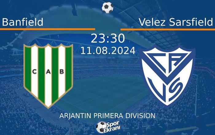 11 Ağustos 2024 Banfield vs Velez Sarsfield maçı Hangi Kanalda Saat Kaçta Yayınlanacak? 11 Ağustos 2024 Banfield vs Velez Sarsfield maçı Hangi Kanalda Saat Kaçta Yayınlanacak?