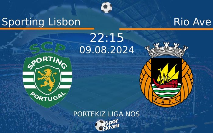 09 Ağustos 2024 Sporting Lisbon vs Rio Ave maçı Hangi Kanalda Saat Kaçta Yayınlanacak? 09 Ağustos 2024 Sporting Lisbon vs Rio Ave maçı Hangi Kanalda Saat Kaçta Yayınlanacak?