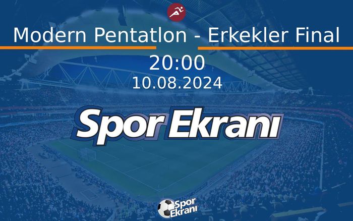 10 Ağustos 2024 Paris 2024 Olimpiyatlari - Modern Pentatlon - Erkekler Final  Hangi Kanalda Saat Kaçta Yayınlanacak?