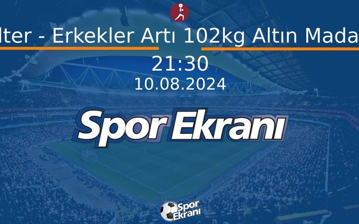 10 Ağustos 2024 Paris 2024 Olimpiyatlari - Halter - Erkekler Artı 102kg Altın Madalya Hangi Kanalda Saat Kaçta Yayınlanacak? 10 Ağustos 2024 Paris 2024 Olimpiyatlari - Halter - Erkekler Artı 102kg Altın Madalya Hangi Kanalda Saat Kaçta Yayınlanacak?