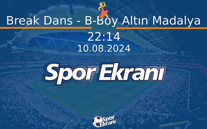 10 Ağustos 2024 Paris 2024 Olimpiyatlari - Break Dans - B-Boy Altın Madalya Hangi Kanalda Saat Kaçta Yayınlanacak? 10 Ağustos 2024 Paris 2024 Olimpiyatlari - Break Dans - B-Boy Altın Madalya Hangi Kanalda Saat Kaçta Yayınlanacak?