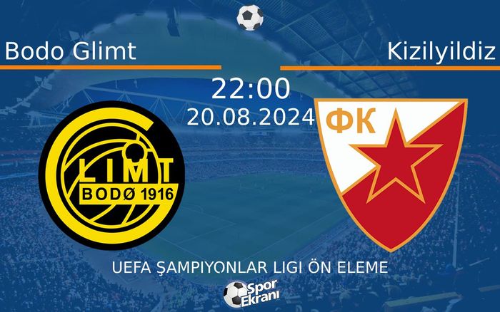 20 Ağustos 2024 Bodo Glimt vs Kizilyildiz maçı Hangi Kanalda Saat Kaçta Yayınlanacak? 20 Ağustos 2024 Bodo Glimt vs Kizilyildiz maçı Hangi Kanalda Saat Kaçta Yayınlanacak?