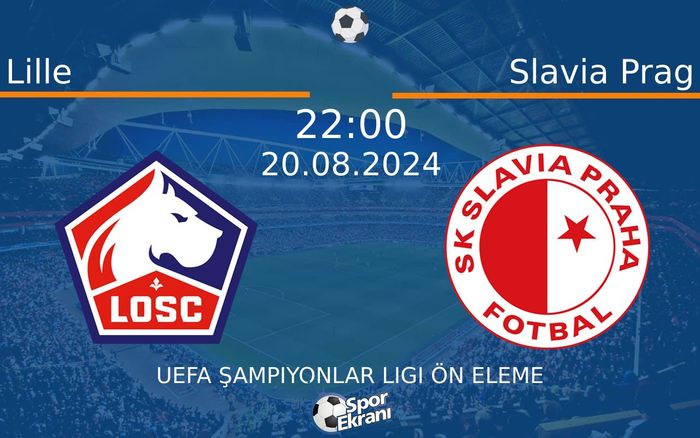 20 Ağustos 2024 Lille vs Slavia Prag maçı Hangi Kanalda Saat Kaçta Yayınlanacak? 20 Ağustos 2024 Lille vs Slavia Prag maçı Hangi Kanalda Saat Kaçta Yayınlanacak?