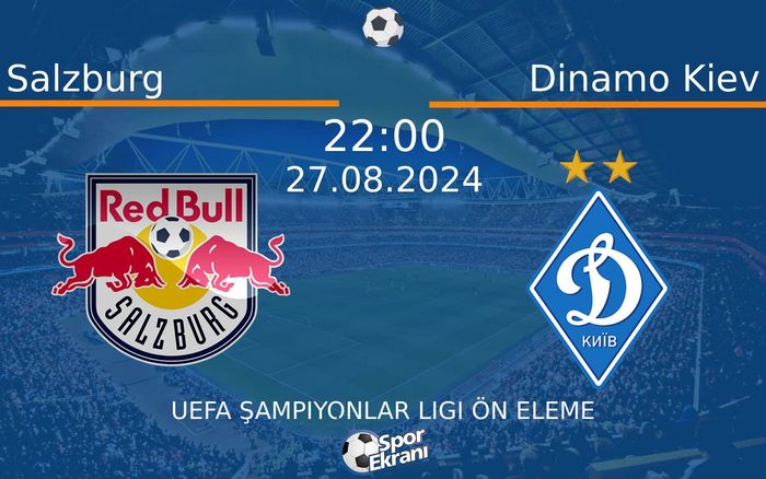 27 Ağustos 2024 Salzburg vs Dinamo Kiev maçı Hangi Kanalda Saat Kaçta Yayınlanacak? 27 Ağustos 2024 Salzburg vs Dinamo Kiev maçı Hangi Kanalda Saat Kaçta Yayınlanacak?