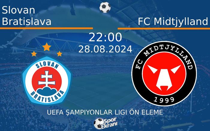 28 Ağustos 2024 Slovan Bratislava vs FC Midtjylland maçı Hangi Kanalda Saat Kaçta Yayınlanacak? 28 Ağustos 2024 Slovan Bratislava vs FC Midtjylland maçı Hangi Kanalda Saat Kaçta Yayınlanacak?