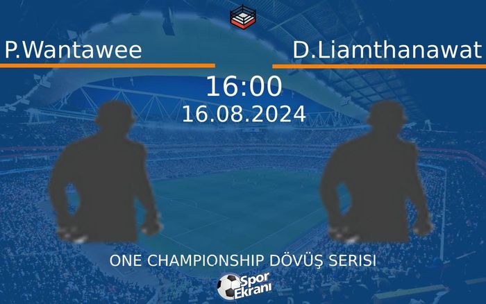 16 Ağustos 2024 P.Wantawee vs D.Liamthanawat maçı Hangi Kanalda Saat Kaçta Yayınlanacak? 16 Ağustos 2024 P.Wantawee vs D.Liamthanawat maçı Hangi Kanalda Saat Kaçta Yayınlanacak?