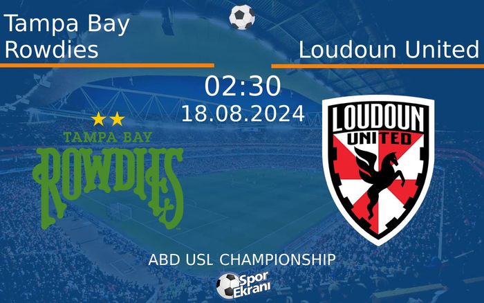 18 Ağustos 2024 Tampa Bay Rowdies vs Loudoun United maçı Hangi Kanalda Saat Kaçta Yayınlanacak? 18 Ağustos 2024 Tampa Bay Rowdies vs Loudoun United maçı Hangi Kanalda Saat Kaçta Yayınlanacak?