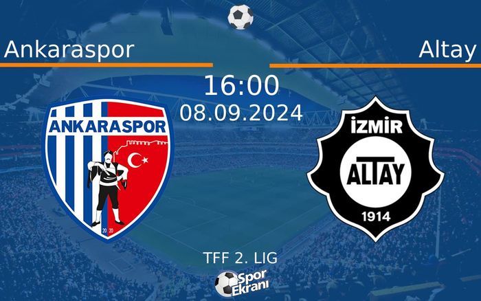 08 Eylül 2024 Ankaraspor vs Altay maçı Hangi Kanalda Saat Kaçta Yayınlanacak? 08 Eylül 2024 Ankaraspor vs Altay maçı Hangi Kanalda Saat Kaçta Yayınlanacak?