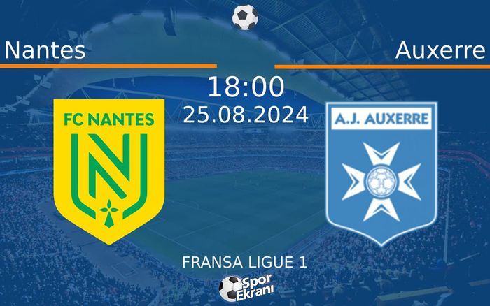 25 Ağustos 2024 Nantes vs Auxerre maçı Hangi Kanalda Saat Kaçta Yayınlanacak? 25 Ağustos 2024 Nantes vs Auxerre maçı Hangi Kanalda Saat Kaçta Yayınlanacak?
