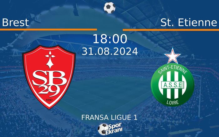 31 Ağustos 2024 Brest vs St. Etienne maçı Hangi Kanalda Saat Kaçta Yayınlanacak?