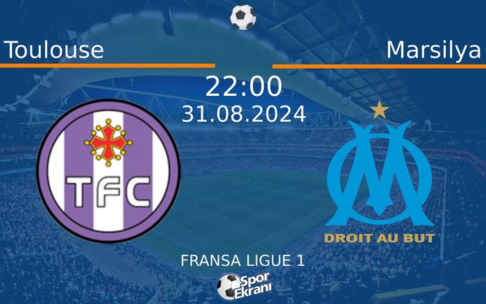 31 Ağustos 2024 Toulouse vs Marsilya maçı Hangi Kanalda Saat Kaçta Yayınlanacak? 31 Ağustos 2024 Toulouse vs Marsilya maçı Hangi Kanalda Saat Kaçta Yayınlanacak?