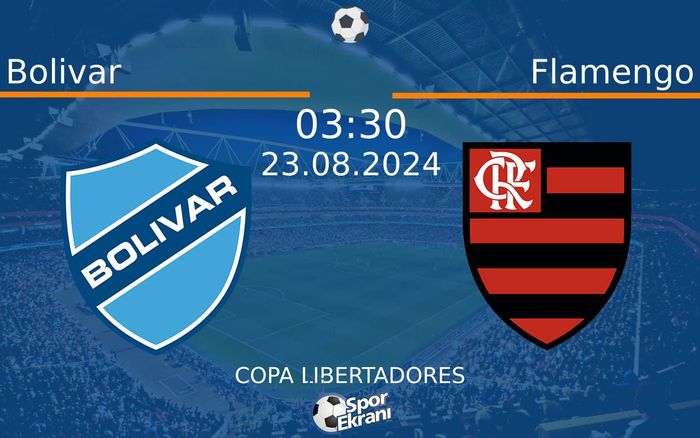 23 Ağustos 2024 Bolivar vs Flamengo maçı Hangi Kanalda Saat Kaçta Yayınlanacak? 23 Ağustos 2024 Bolivar vs Flamengo maçı Hangi Kanalda Saat Kaçta Yayınlanacak?
