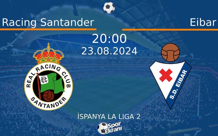 23 Ağustos 2024 Racing Santander vs Eibar maçı Hangi Kanalda Saat Kaçta Yayınlanacak? 23 Ağustos 2024 Racing Santander vs Eibar maçı Hangi Kanalda Saat Kaçta Yayınlanacak?