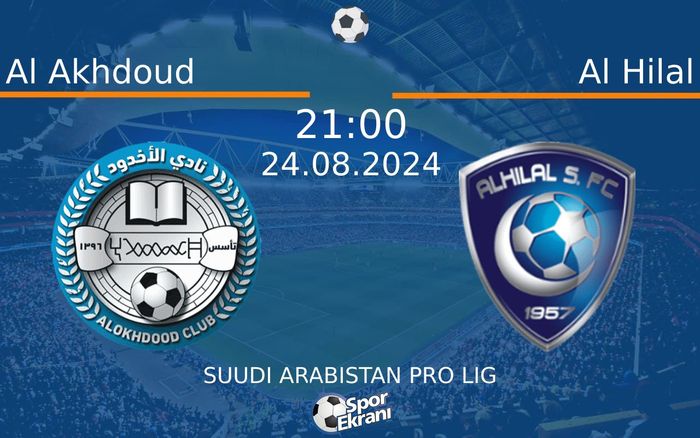24 Ağustos 2024 Al Akhdoud vs Al Hilal maçı Hangi Kanalda Saat Kaçta Yayınlanacak? 24 Ağustos 2024 Al Akhdoud vs Al Hilal maçı Hangi Kanalda Saat Kaçta Yayınlanacak?