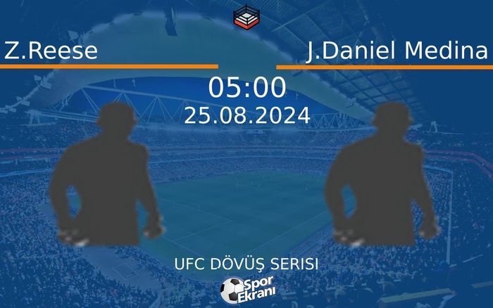 25 Ağustos 2024 Z.Reese vs J.Daniel Medina maçı Hangi Kanalda Saat Kaçta Yayınlanacak? 25 Ağustos 2024 Z.Reese vs J.Daniel Medina maçı Hangi Kanalda Saat Kaçta Yayınlanacak?