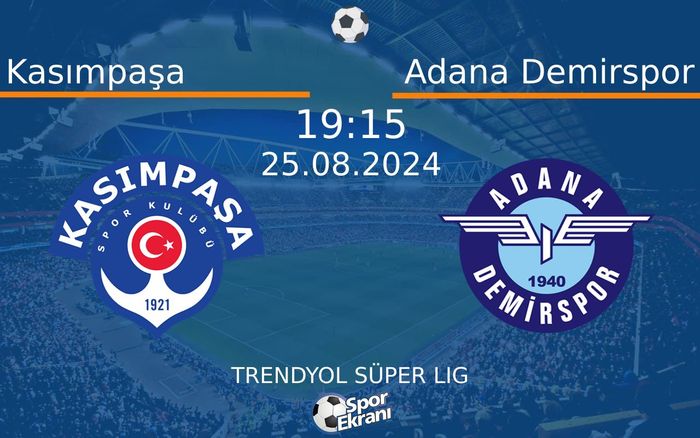 25 Ağustos 2024 Kasımpaşa vs Adana Demirspor maçı Hangi Kanalda Saat Kaçta Yayınlanacak? 25 Ağustos 2024 Kasımpaşa vs Adana Demirspor maçı Hangi Kanalda Saat Kaçta Yayınlanacak?