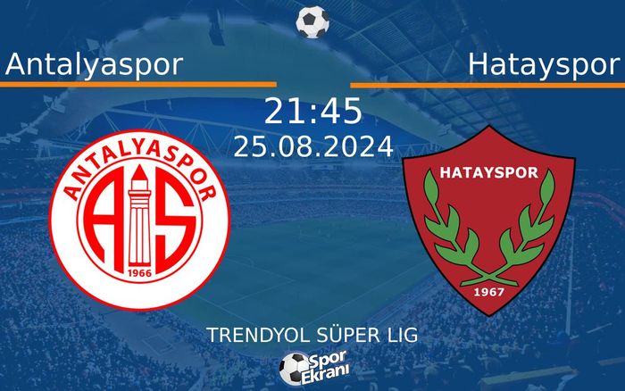 25 Ağustos 2024 Antalyaspor vs Hatayspor maçı Hangi Kanalda Saat Kaçta Yayınlanacak? 25 Ağustos 2024 Antalyaspor vs Hatayspor maçı Hangi Kanalda Saat Kaçta Yayınlanacak?