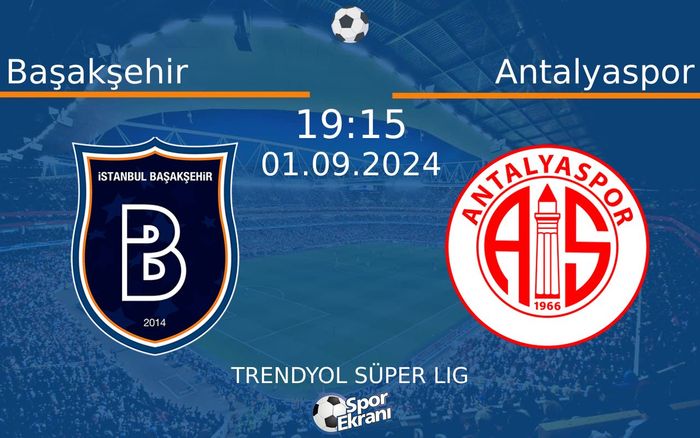 01 Eylül 2024 Başakşehir vs Antalyaspor maçı Hangi Kanalda Saat Kaçta Yayınlanacak? 01 Eylül 2024 Başakşehir vs Antalyaspor maçı Hangi Kanalda Saat Kaçta Yayınlanacak?
