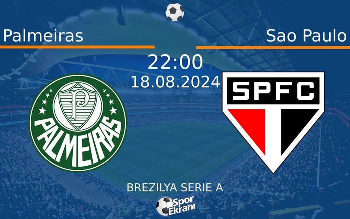 18 Ağustos 2024 Palmeiras vs Sao Paulo maçı Hangi Kanalda Saat Kaçta Yayınlanacak? 18 Ağustos 2024 Palmeiras vs Sao Paulo maçı Hangi Kanalda Saat Kaçta Yayınlanacak?